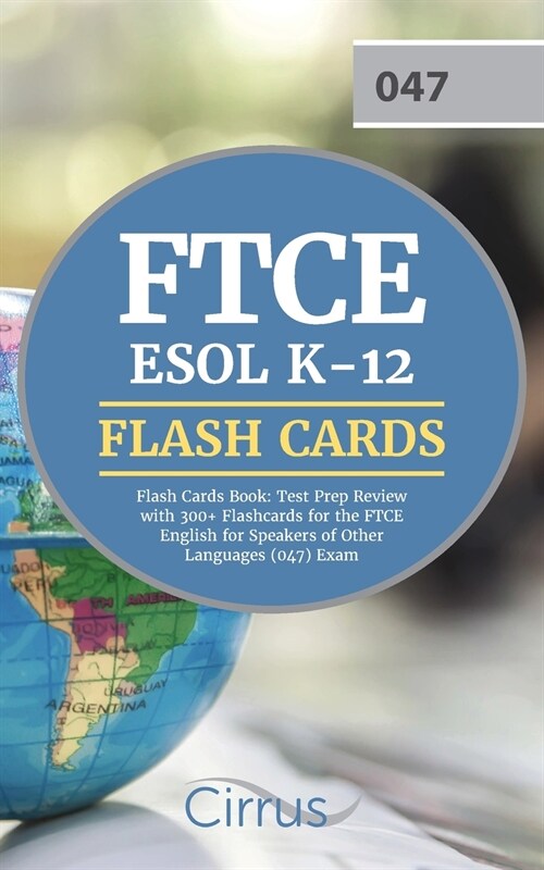 FTCE ESOL K-12 Flash Cards Book: Test Prep Review with 300+ Flashcards for the FTCE English for Speakers of Other Languages (047) Exam (Paperback)