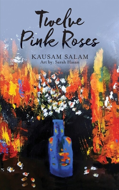 Twelve Pink Roses: Poems and Prose from a Polarized Era (Paperback)