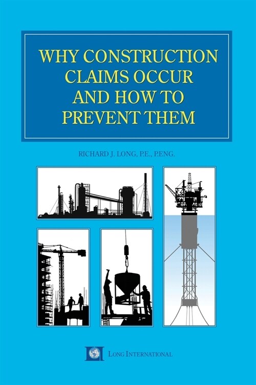 Why Construction Claims Occur and How to Prevent Them (Hardcover)