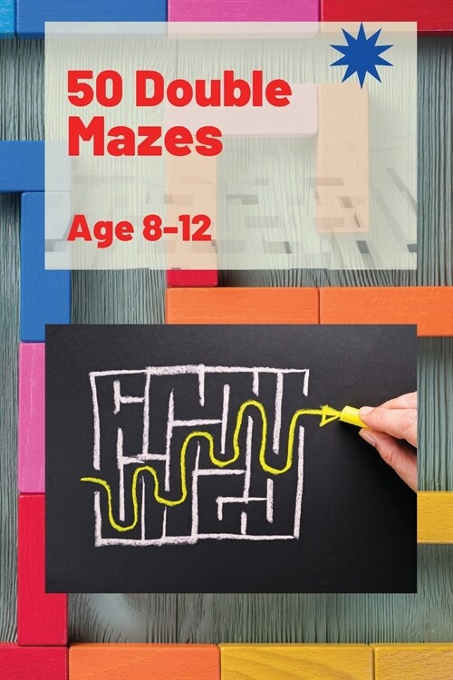 50 Double Mazes for Kids: Amazing Mazes 50 Double Mazes with Solutions 104 Pages (Paperback)