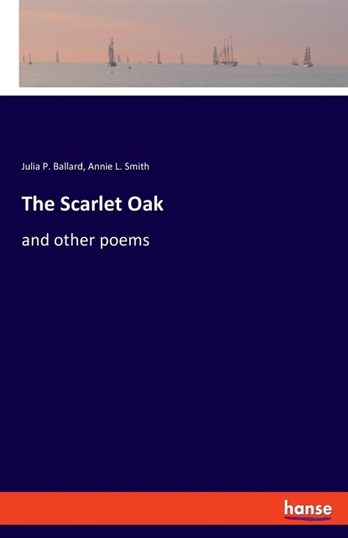 The Scarlet Oak: and other poems (Paperback)