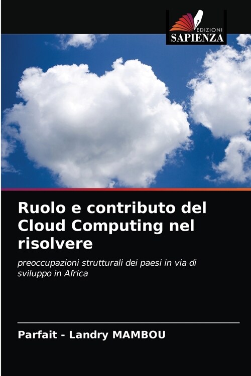 Ruolo e contributo del Cloud Computing nel risolvere (Paperback)