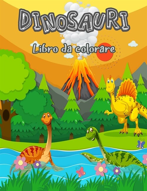Dinosauro libro da colorare per i bambini: Libro da colorare per ragazzi e ragazze, et?4-8 Libri da colorare per bambini 4-8 anni (Paperback)
