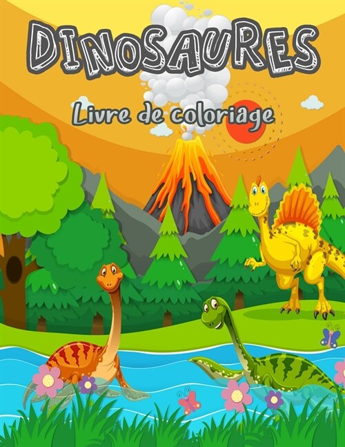 Livre de coloriage de dinosaures pour enfants: Livre de coloriage pour les gar?ns et les filles de 4 ?8 ans. (Paperback)