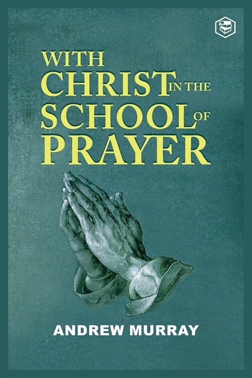 With Christ in the School of Prayer (Paperback)