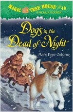 Magic Tree House #46 :  Dogs in the Dead of Night