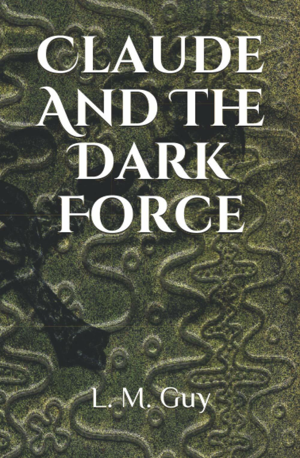 Claude And The Dark Force (Paperback)