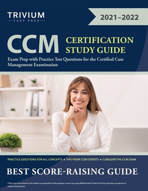 CCM Certification Study Guide: Exam Prep with Practice Test Questions for the Certified Case Management Examination (Paperback)