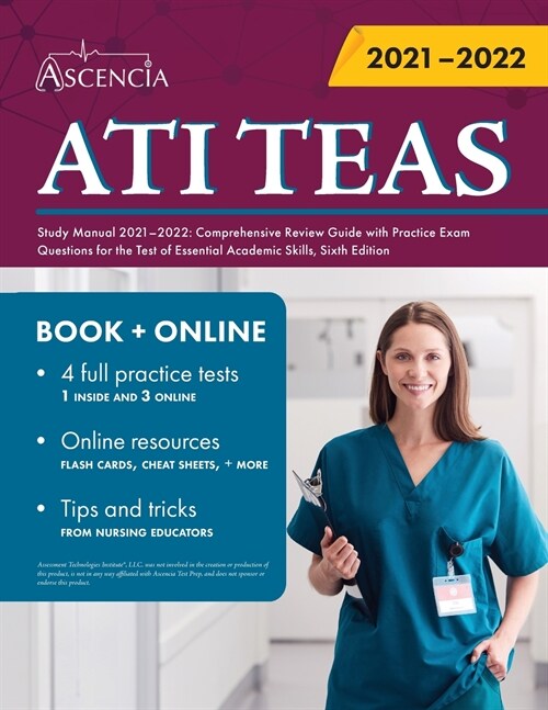 ATI TEAS Study Manual 2021-2022: Comprehensive Review Guide with Practice Exam Questions for the Test of Essential Academic Skills, Sixth Edition (Paperback)