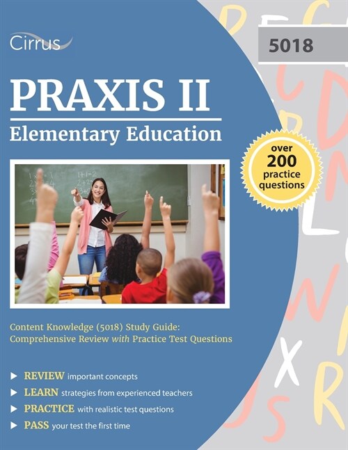 Praxis II Elementary Education Content Knowledge (5018) Study Guide: Comprehensive Review with Practice Test Questions (Paperback)