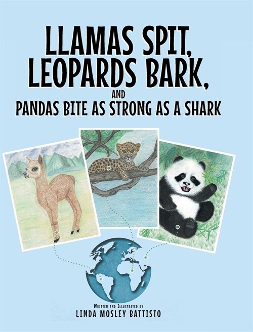 Llamas Spit, Leopards Bark, and Pandas Bite As Strong As a Shark (Hardcover)