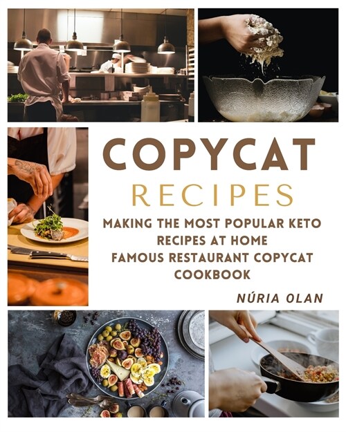 Copycat Recipes: making THE most popular KETO recipes at home - FAMOUS RESTAURANT COPYCAT COOKBOOK (Paperback)