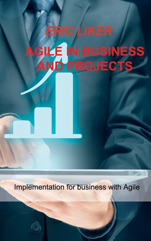 Agile in Business and Projects: Implementation for business with Agile (Hardcover)