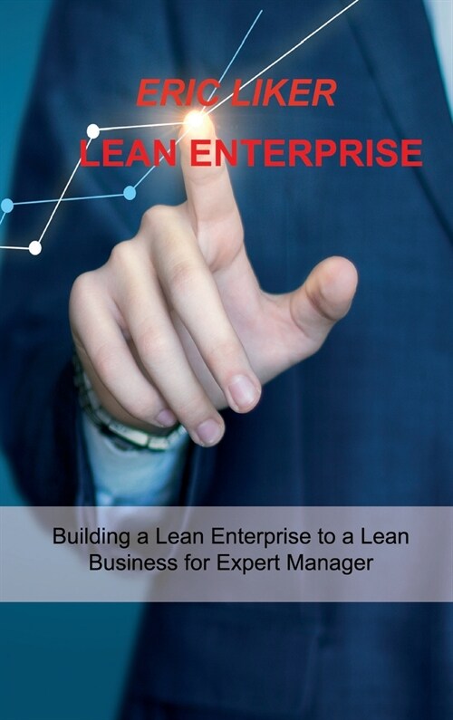 Lean Enterprise: Building a Lean Enterprise to a Lean Business for Expert Manager (Hardcover)