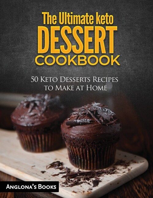 The Ultimate keto Dessert Cookbook: 50 Keto Desserts Recipes to Make at Home (Paperback)