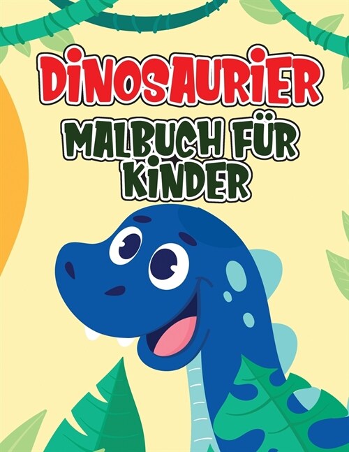 Dinosaurier-Malbuch f? Kinder: Malbuch f? M?chen, Jungen und Anf?ger mit Dinosauriern f? Kinder zum Entspannen (Paperback)