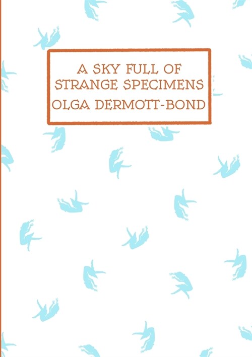 A Sky Full of Strange Specimens (Paperback)