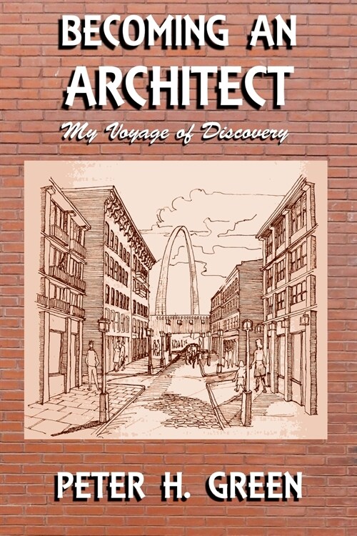 Becoming an Architect: My Voyage of Discovery (Paperback)