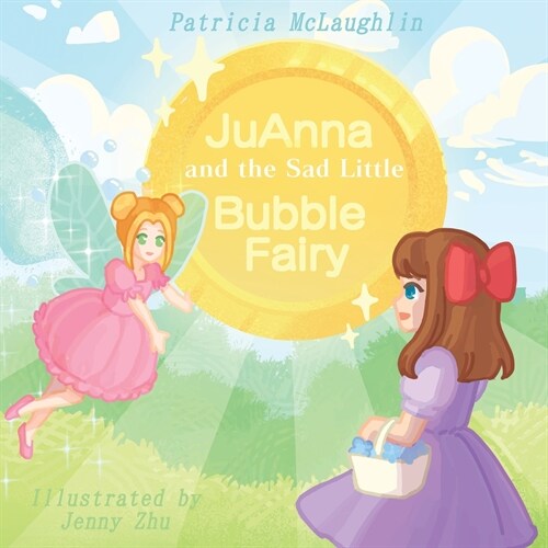 JuAnna and the Sad Little Bubble Fairy (Paperback)
