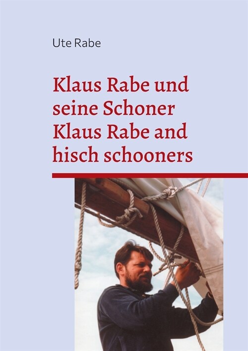 Klaus Rabe und seine Schoner: Klaus Rabe and his schooners (Paperback)