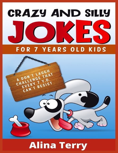 Crazy and Silly Jokes for 5 Years Old Kids: A Dont Laugh Challenge That Every 7y.o. Cant Resist (2021 Edition) (Paperback)