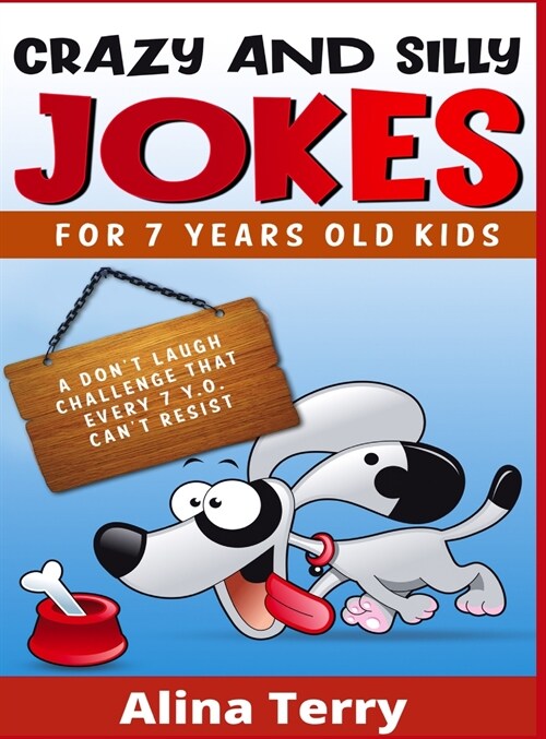 Crazy and Silly Jokes for 7 Years Old Kids: A Dont Laugh Challenge That Every 7y.o. Cant Resist (2021 Edition) (Hardcover)