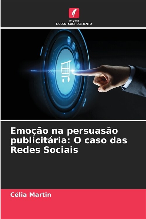 Emo豫o na persuas? publicit?ia: O caso das Redes Sociais (Paperback)