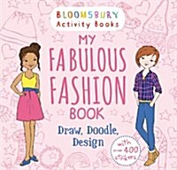 My Fabulous Fashion Book : Draw, Doodle, Design (Paperback)