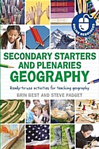 Secondary Starters and Plenaries: Geography: Ready-To-Use Activities for Teaching Geography (Paperback)