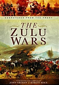 Zulu Wars: Despatches from the Front (Hardcover)