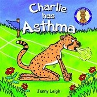 Charlie Has Asthma (Paperback)