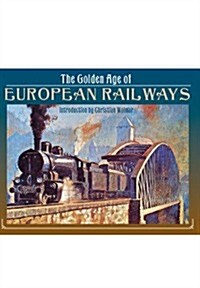 The Golden Age of European Railways (Hardcover)