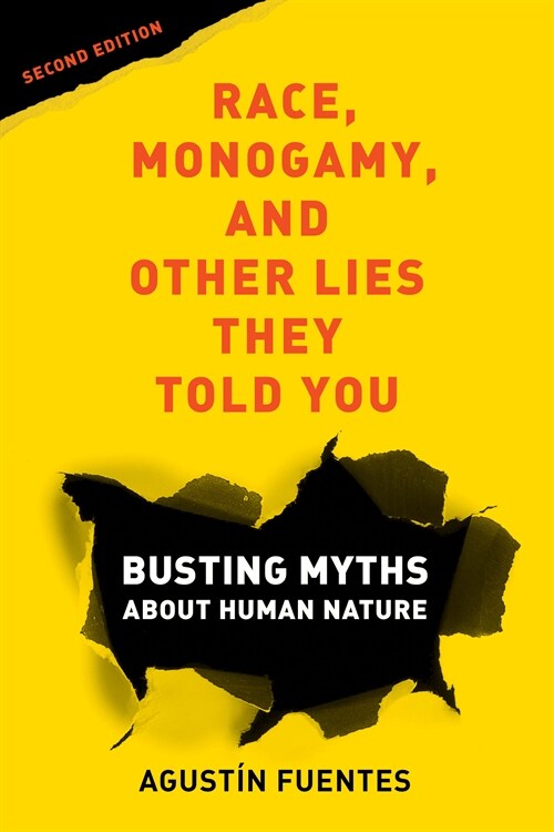 Race, Monogamy, and Other Lies They Told You, Second Edition: Busting Myths about Human Nature (Paperback, 2)