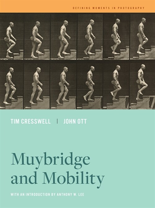 Muybridge and Mobility: Volume 6 (Paperback)