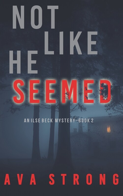 Not Like He Seemed (An Ilse Beck FBI Suspense Thriller-Book 2) (Hardcover)