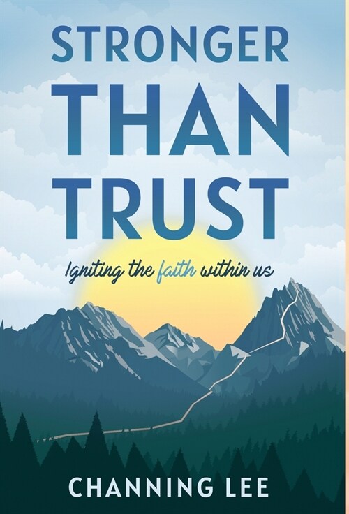 Stronger Than Trust: Igniting the Faith Within Us (Hardcover)
