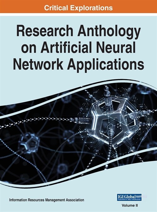Research Anthology on Artificial Neural Network Applications, VOL 2 (Hardcover)