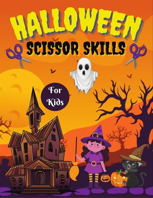 Halloween scissor skills for kids: Book for Kids with Coloring and Cutting/Scissor Skills Cutting Practice for Little Kids, Boys and Girls (Paperback)