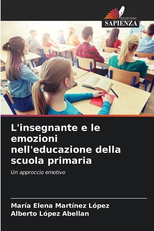 Linsegnante e le emozioni nelleducazione della scuola primaria (Paperback)