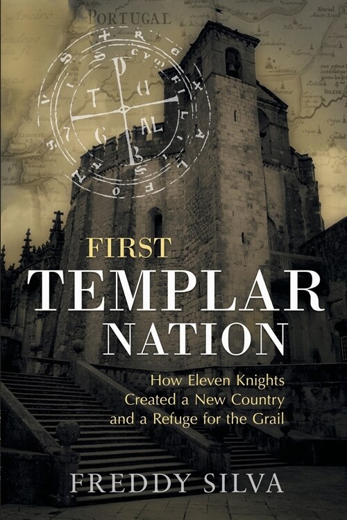 First Templar Nation: How the Knights Templar created Europes first nation-state (Paperback, 2)