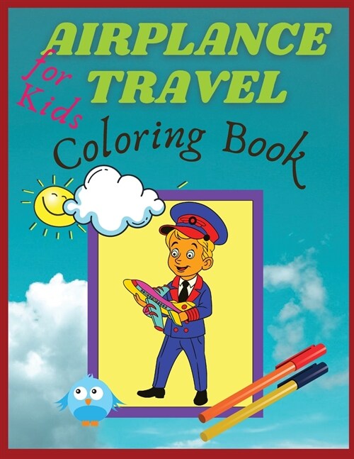 Airplane travel coloring book for kids: Big Coloring Book for Toddlers and Kids Who Love Airplanes (Paperback)