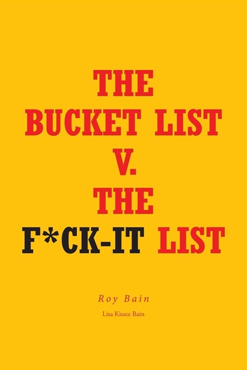 The Bucket List v. The F*ck-it List (Paperback)