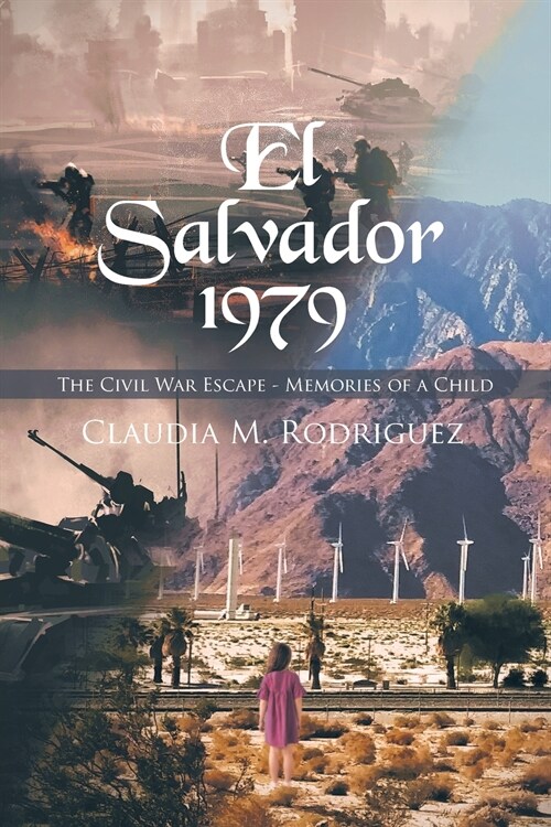 El Salvador 1979: The Civil War Escape - Memories of a Child (Paperback)
