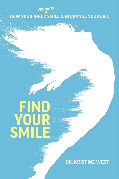 Find Your Smile: How Your Inner and Outer Smile Can Change Your Life (Paperback)