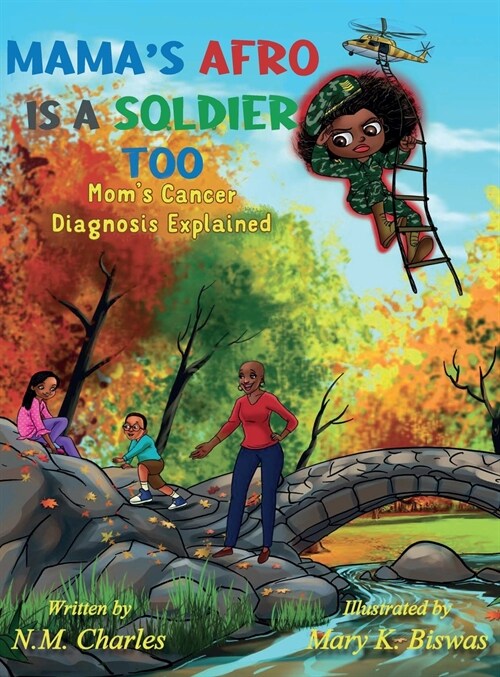 Mamas Afro Is A Soldier Too: Moms Cancer Diagnosis Explained (Hardcover)