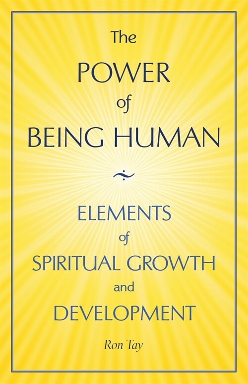 The Power Of Being Human: Elements Of Spiritual Growth And Development (Paperback)