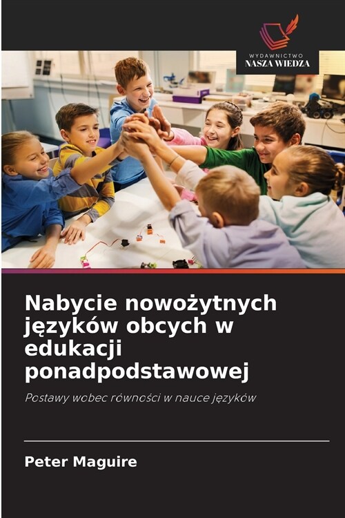 Nabycie nowożytnych język? obcych w edukacji ponadpodstawowej (Paperback)