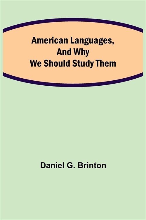 American Languages, and Why We Should Study Them (Paperback)