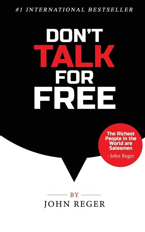 Dont Talk For Free: Step by Step, Selling and Closing Tools (Paperback)