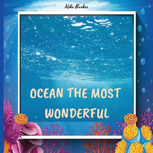 Welcome to the ocean: books about ocean life for kids, who lives in the ocean, ocean life science center preschool, color encyclopedia, ocea (Paperback)